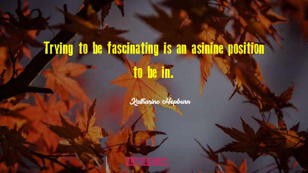 Asinine quotes by Katharine Hepburn