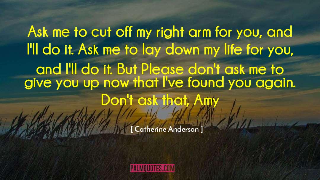 Ask Again Later quotes by Catherine Anderson