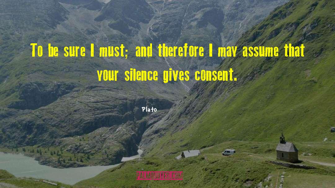 Ask Dont Assume quotes by Plato