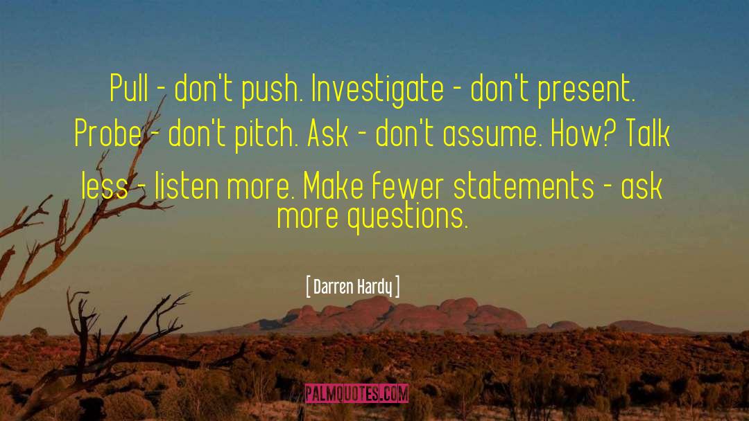 Ask Dont Assume quotes by Darren Hardy