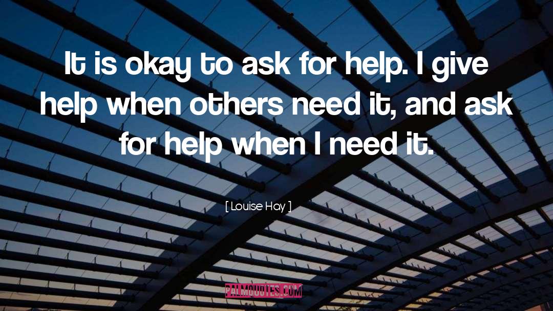 Ask For Help quotes by Louise Hay