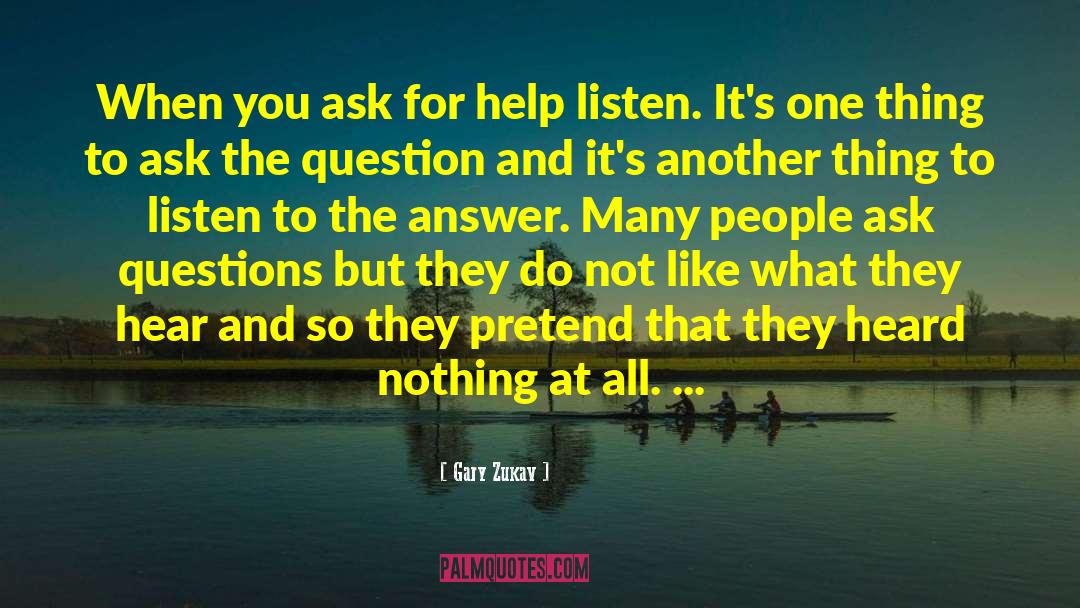 Ask For Help quotes by Gary Zukav