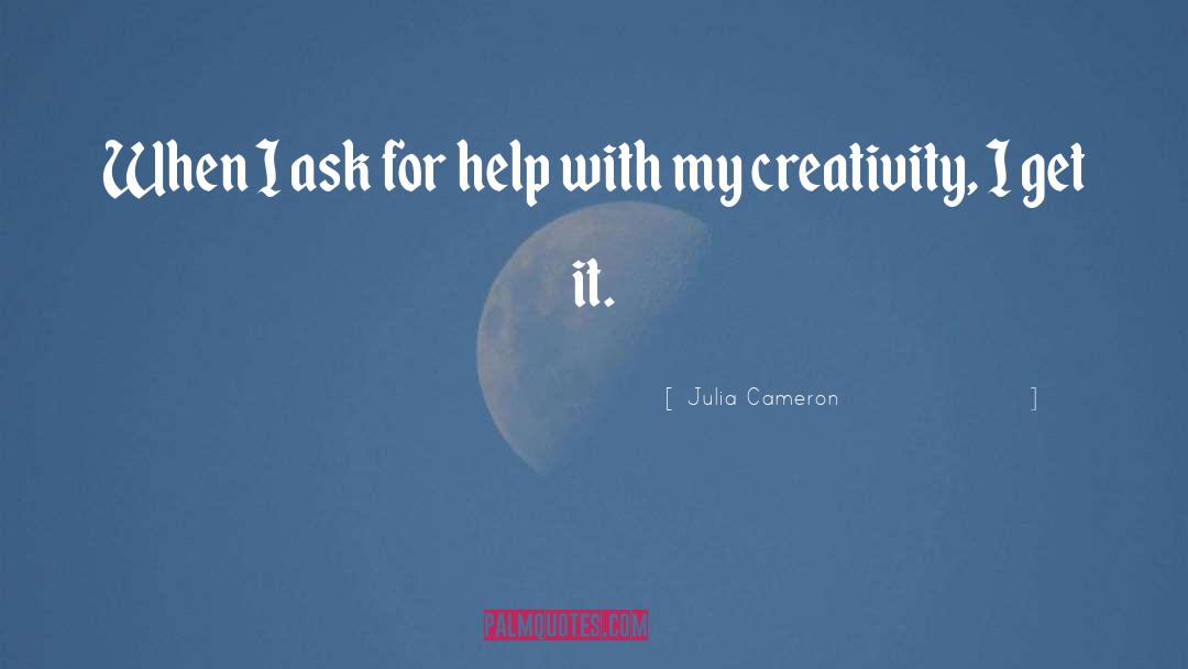 Ask For Help quotes by Julia Cameron