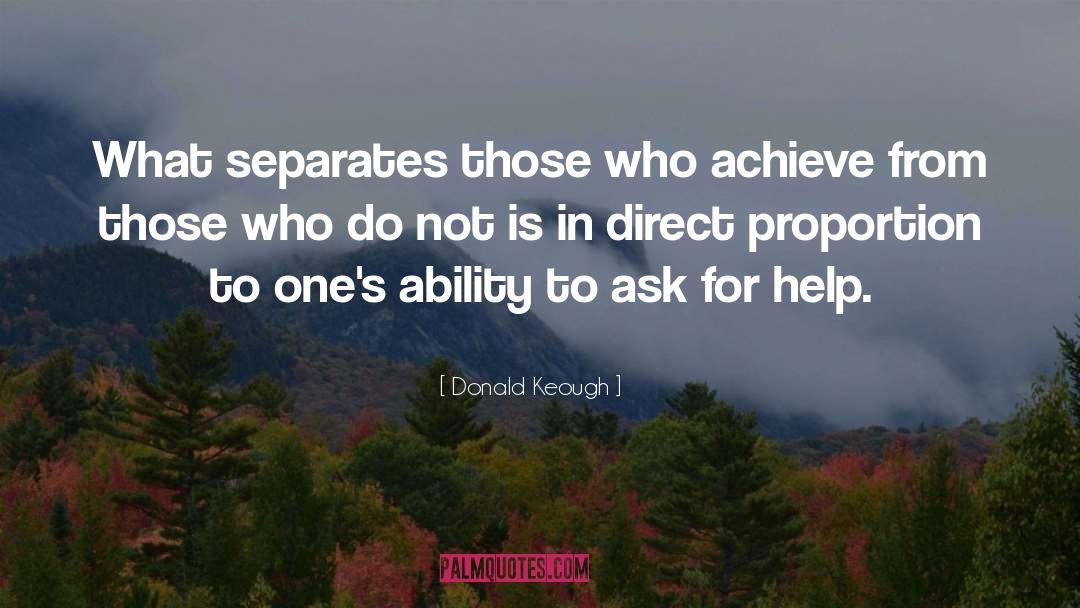 Ask For Help quotes by Donald Keough