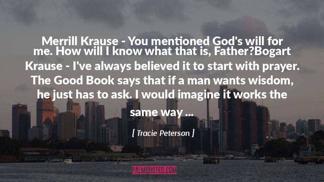 Ask God For Wisdom quotes by Tracie Peterson