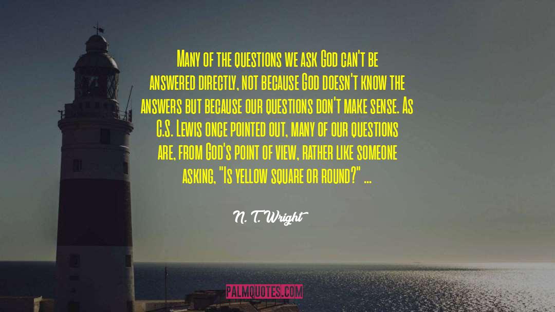 Ask God S Help quotes by N. T. Wright