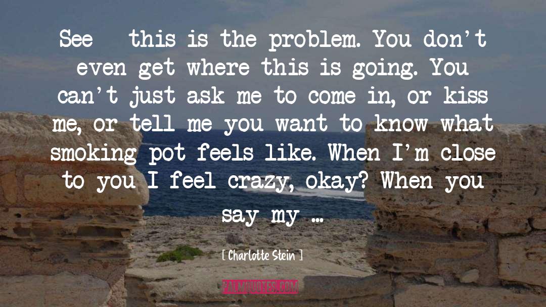 Ask Me quotes by Charlotte Stein