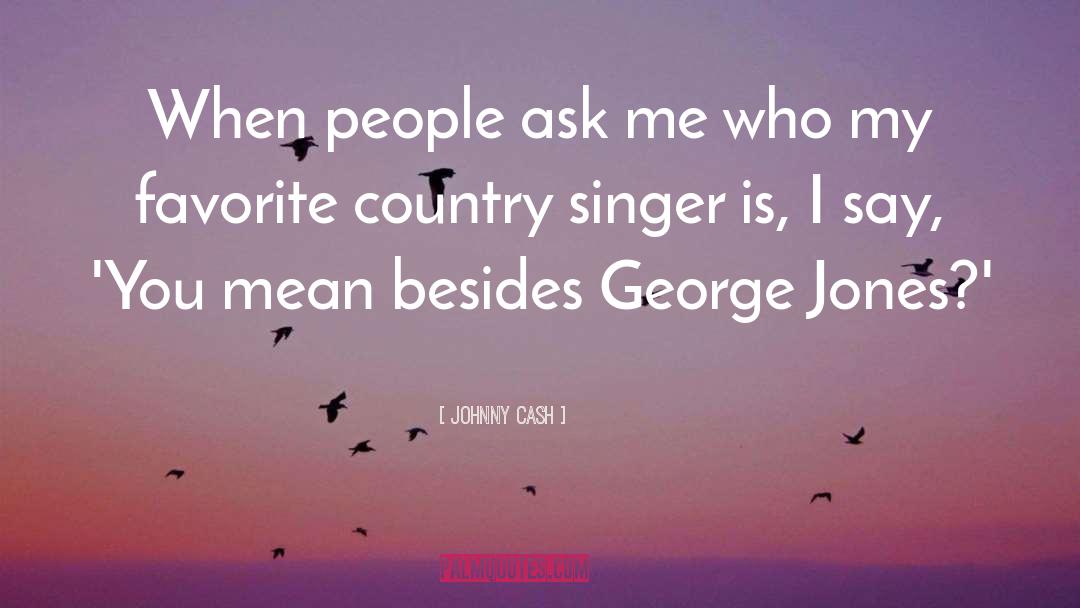 Ask Me quotes by Johnny Cash