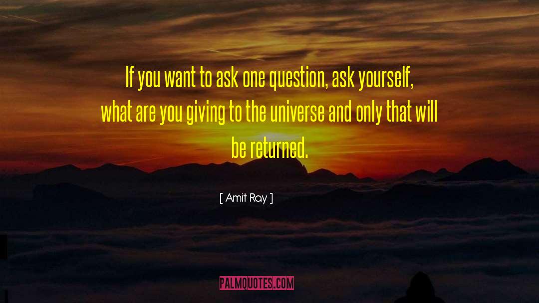 Ask One Question quotes by Amit Ray