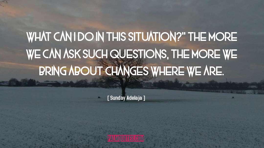 Ask Out quotes by Sunday Adelaja