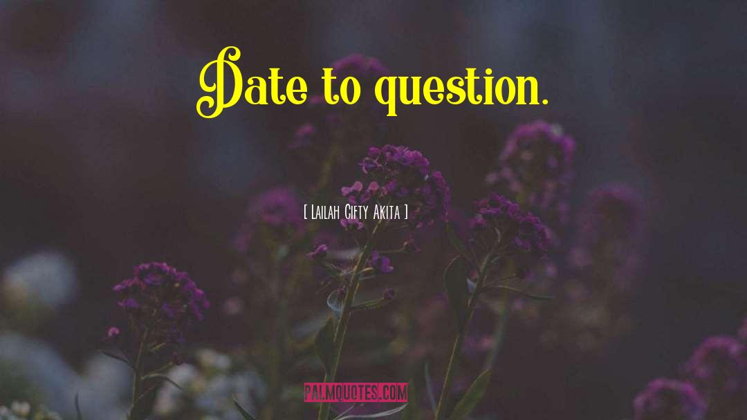 Ask Question quotes by Lailah Gifty Akita