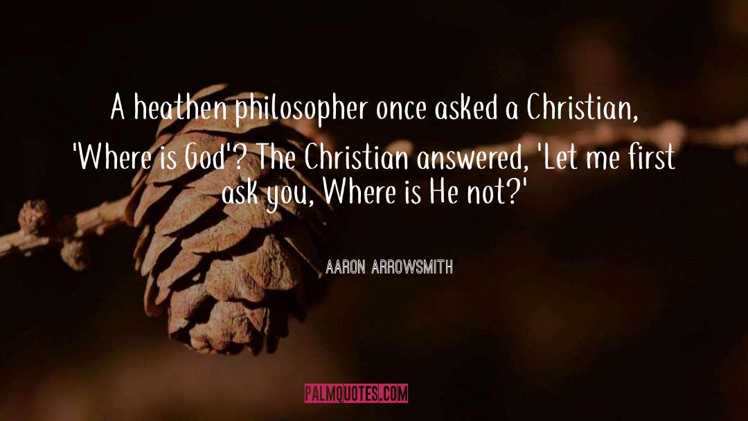 Ask Question quotes by Aaron Arrowsmith