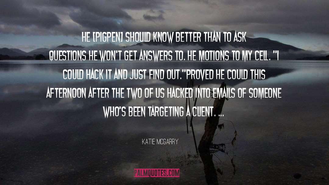 Ask Questions quotes by Katie McGarry