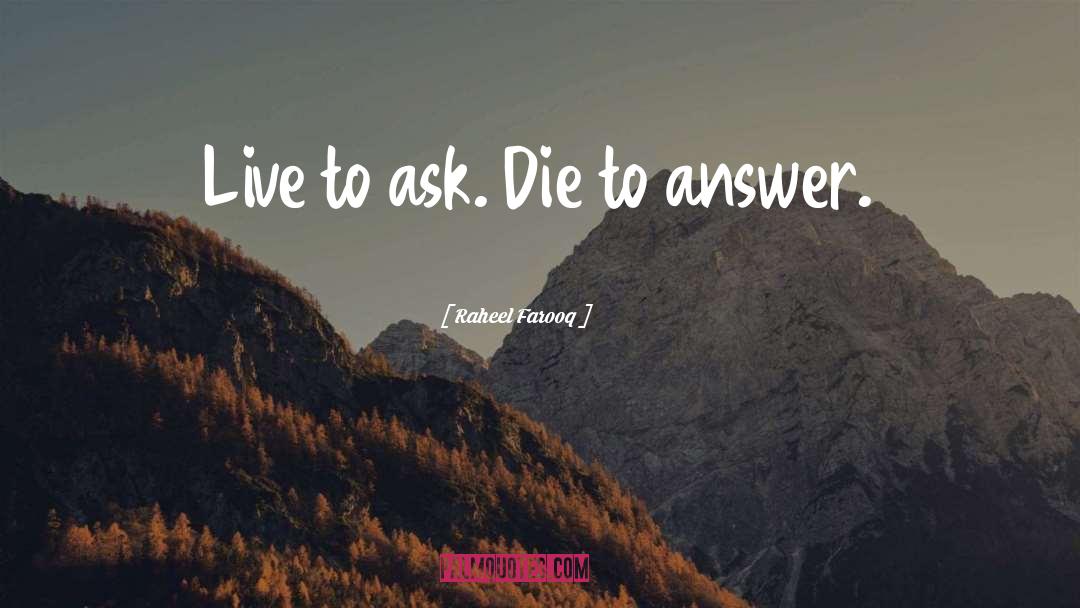 Ask quotes by Raheel Farooq