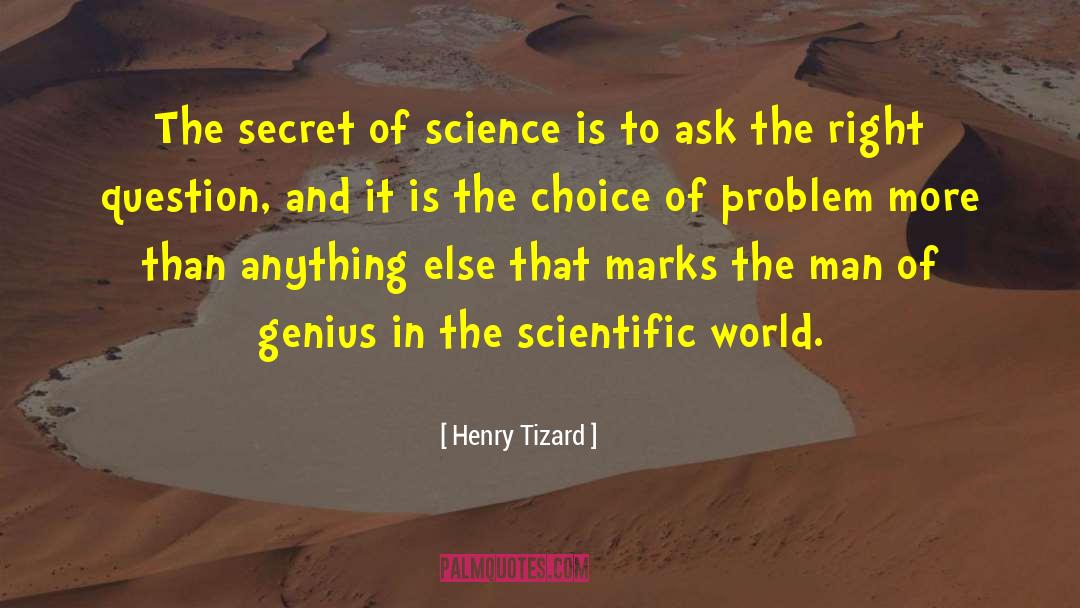 Ask The Right Question quotes by Henry Tizard