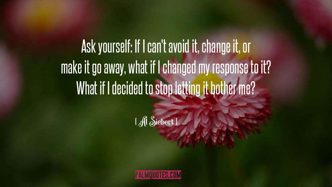 Ask Yourself quotes by Al Siebert