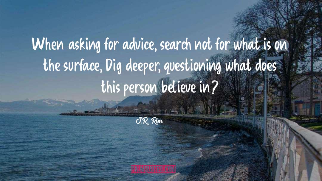 Asking For Advice quotes by J.R. Rim