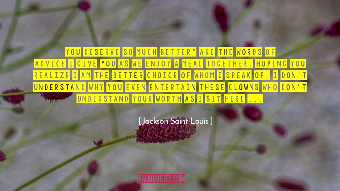 Asking For Advice quotes by Jackson Saint-Louis