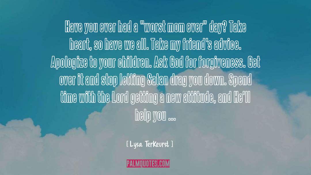 Asking For Advice quotes by Lysa TerKeurst