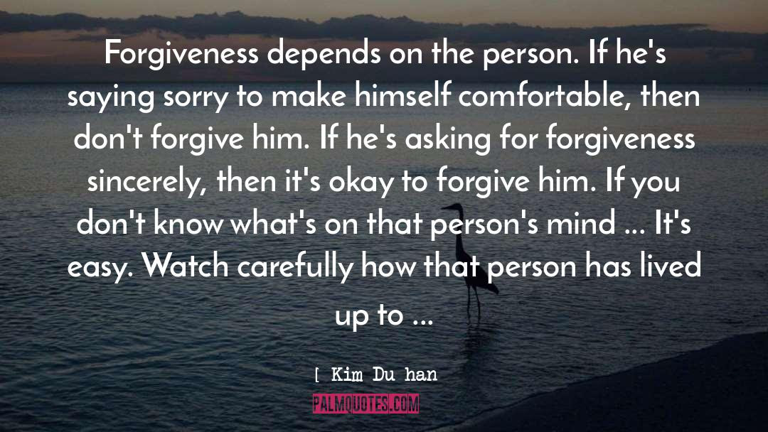 Asking For Forgiveness quotes by Kim Du-han