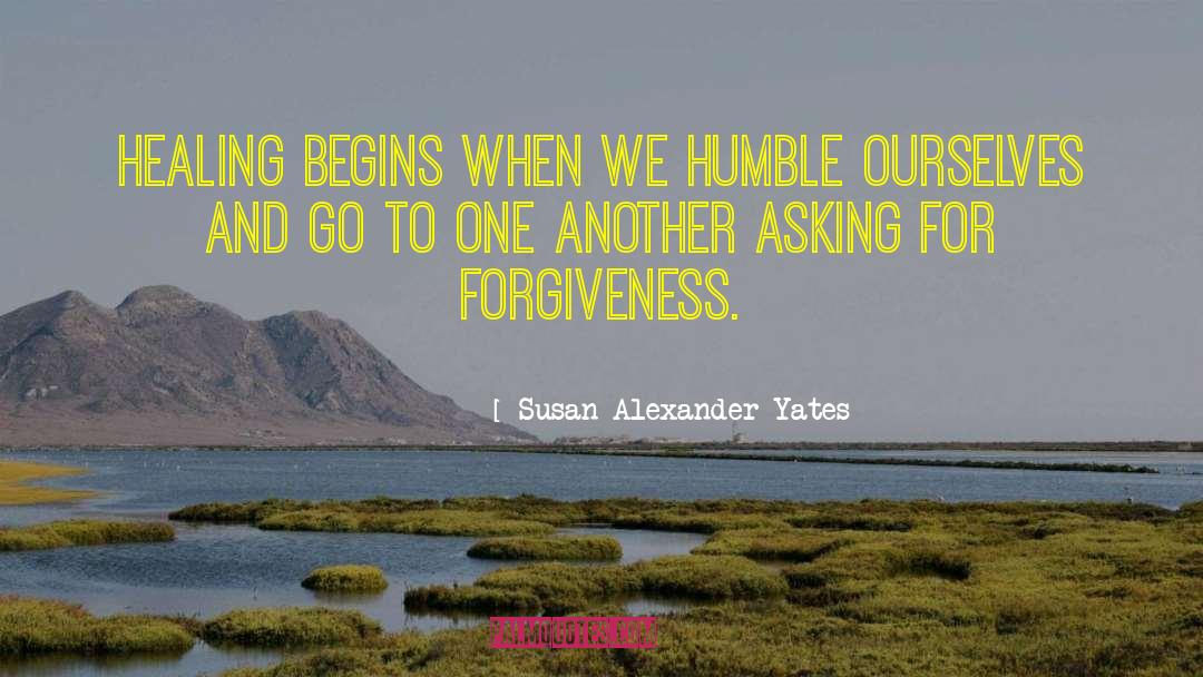 Asking For Forgiveness quotes by Susan Alexander Yates