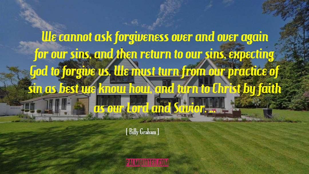 Asking For Forgiveness quotes by Billy Graham