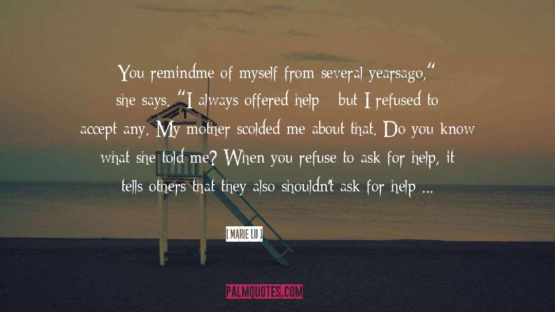 Asking For Help From Others quotes by Marie Lu
