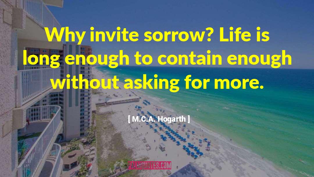 Asking For More quotes by M.C.A. Hogarth