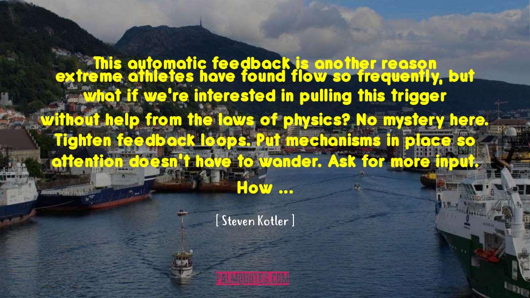 Asking For More quotes by Steven Kotler