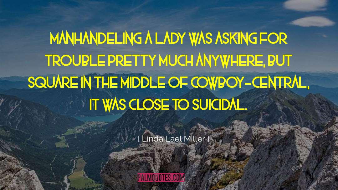 Asking For Trouble Book quotes by Linda Lael Miller