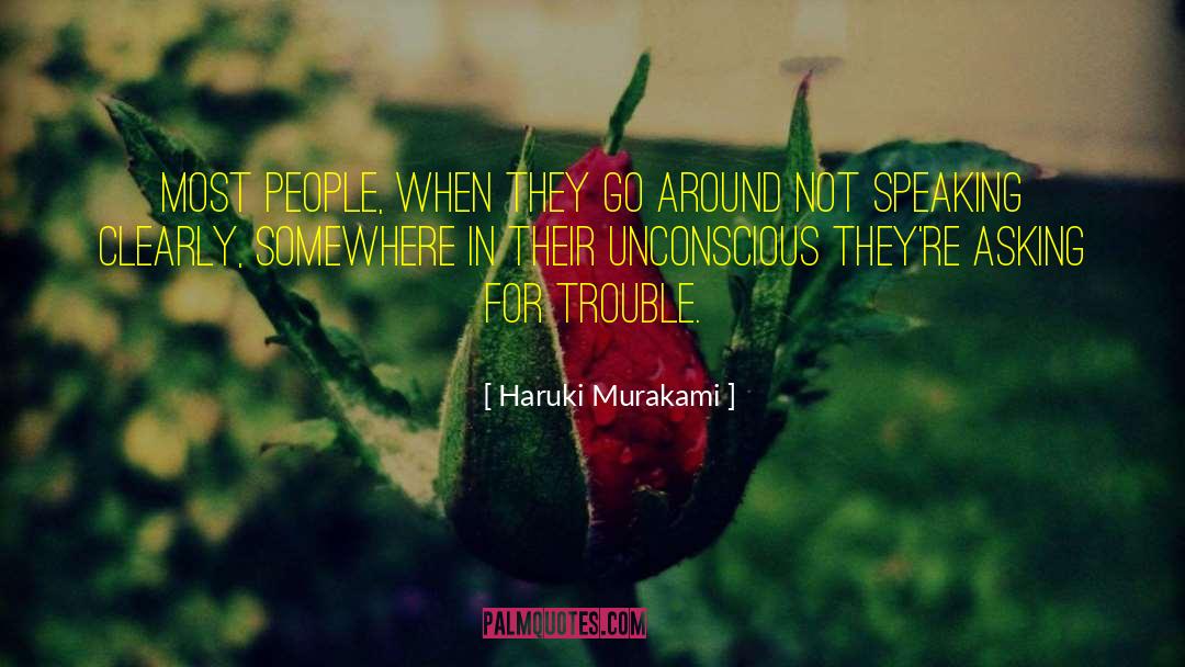 Asking For Trouble quotes by Haruki Murakami