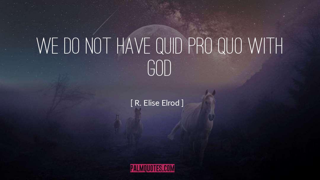 Asking God quotes by R. Elise Elrod