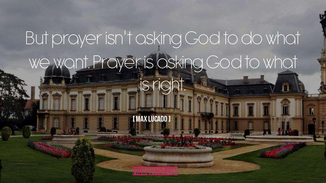 Asking God quotes by Max Lucado