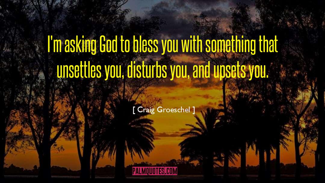 Asking God quotes by Craig Groeschel