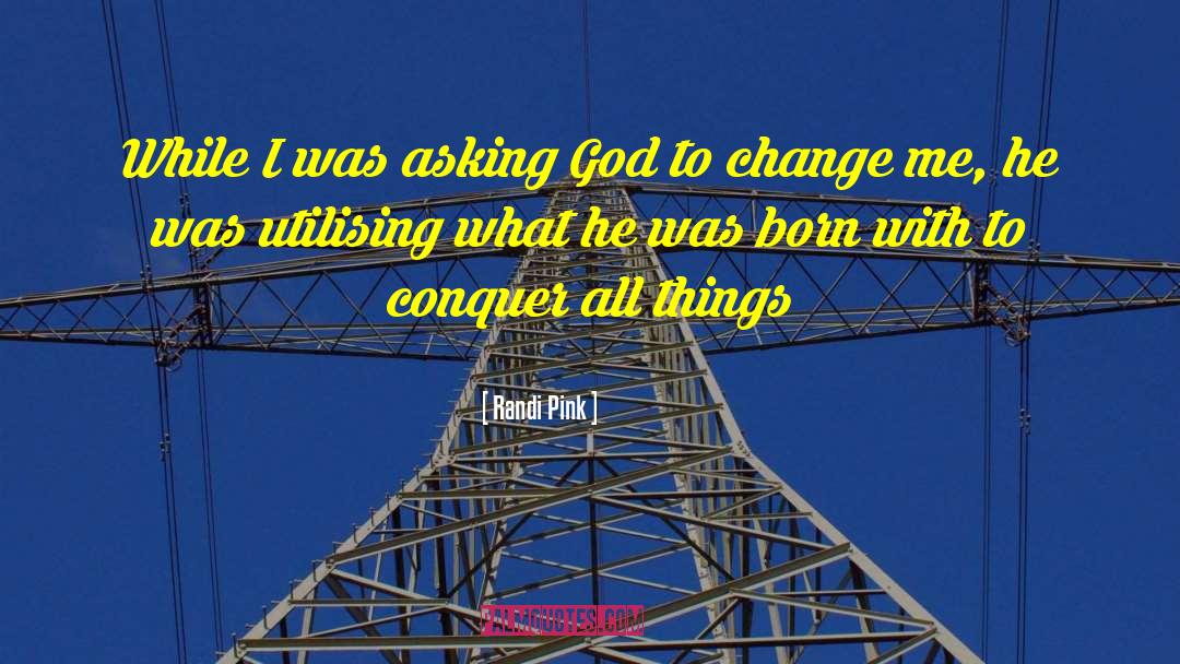 Asking God quotes by Randi Pink