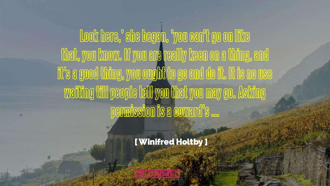 Asking Permission quotes by Winifred Holtby