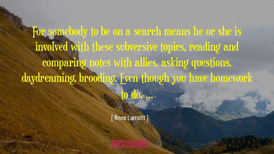 Asking Questions And Learning quotes by Anne Lamott