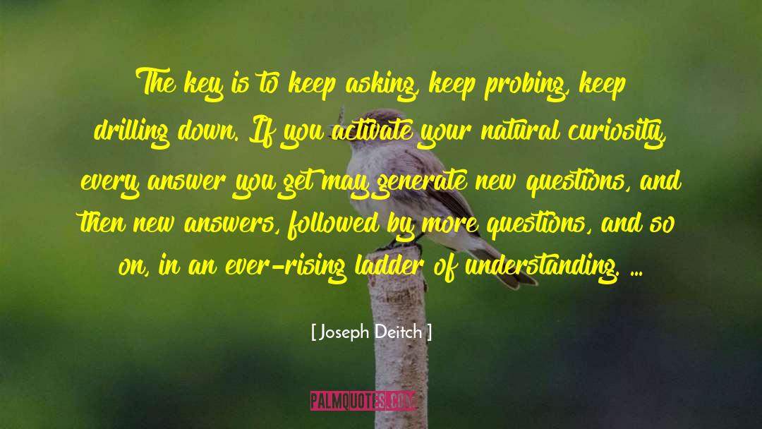 Asking Questions And Learning quotes by Joseph Deitch