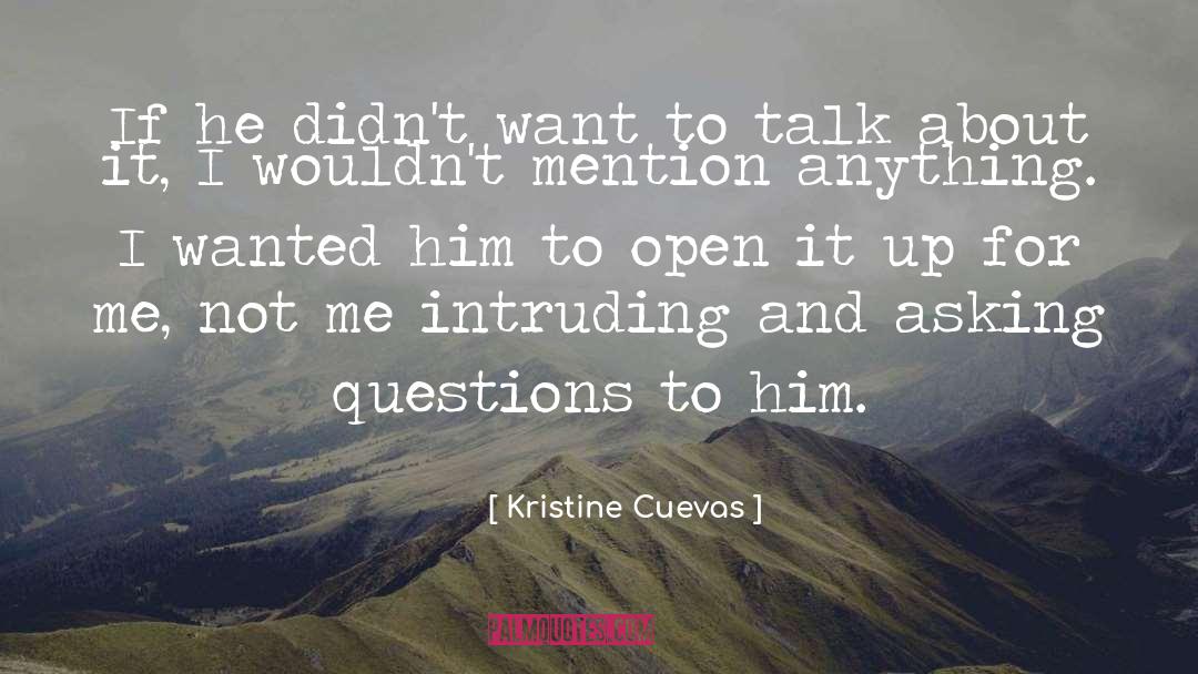 Asking Questions And Learning quotes by Kristine Cuevas