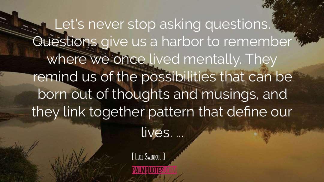 Asking Questions quotes by Luci Swindoll