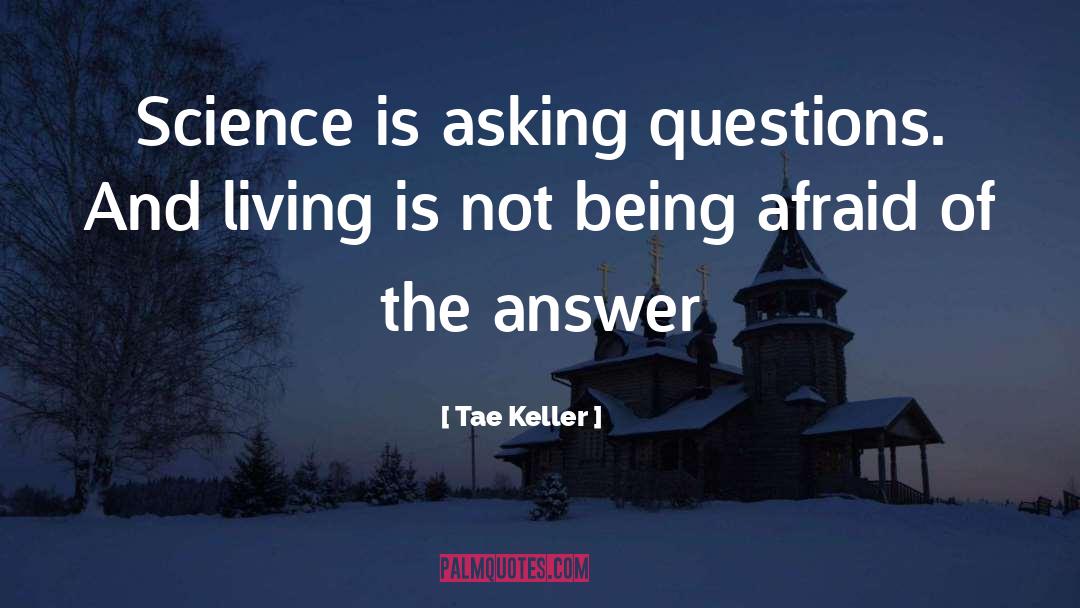 Asking Questions quotes by Tae Keller