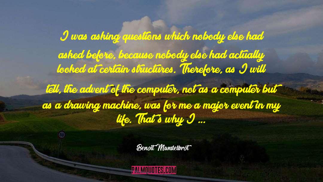 Asking Questions quotes by Benoit Mandelbrot