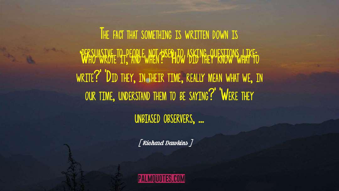 Asking Questions quotes by Richard Dawkins