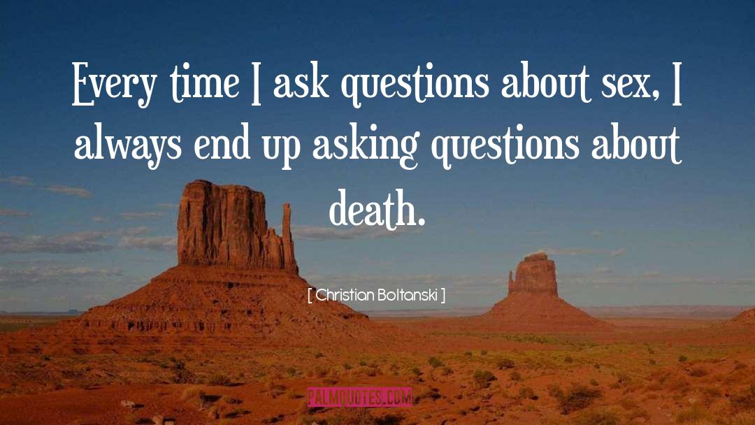 Asking Questions quotes by Christian Boltanski