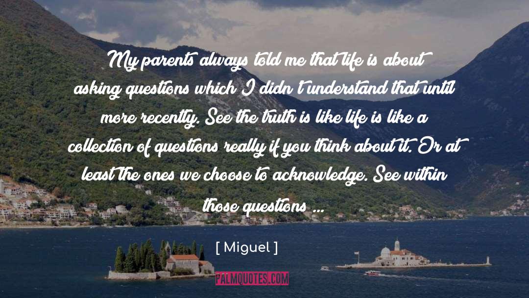 Asking Questions quotes by Miguel