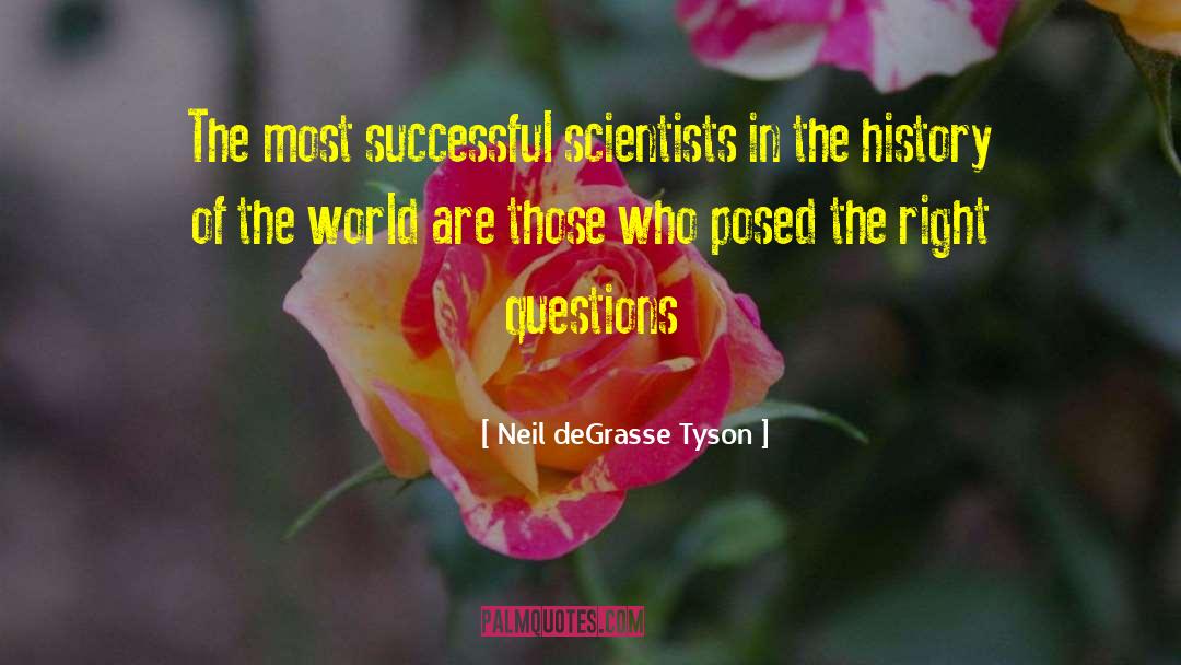 Asking The Right Questions quotes by Neil DeGrasse Tyson