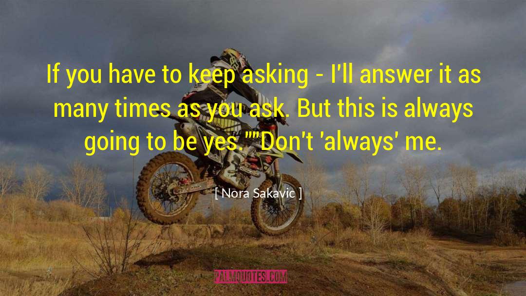 Asking Wilderness quotes by Nora Sakavic