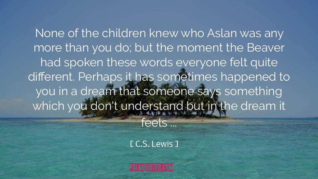 Aslan quotes by C.S. Lewis