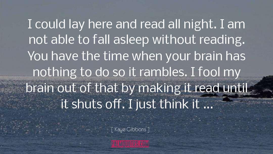 Asleep quotes by Kaye Gibbons