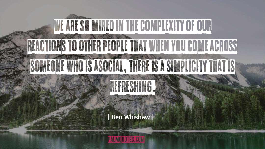 Asocial quotes by Ben Whishaw